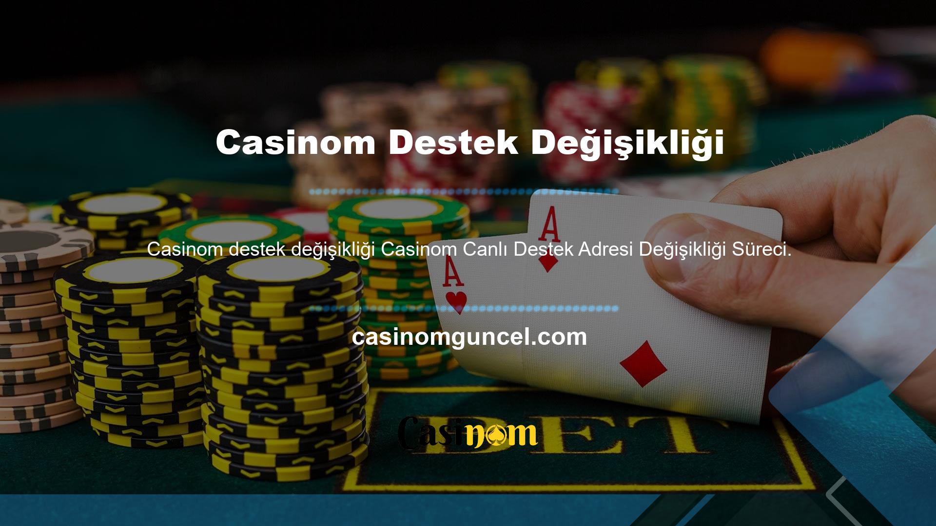 Casinom yorumlarınızı ve şikayetlerinizi iletmek için Casinom Canlı Destek Adresi Değişikliği sürecinin canlı destek hattı değerlendirmesinden bilgi alabilirsiniz